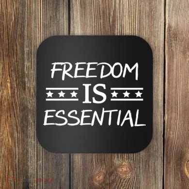 Freedom Is Essential  Coaster