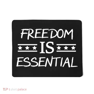 Freedom Is Essential  Mousepad