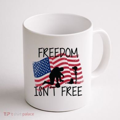 Freedom Isn't Free Coffee Mug back
