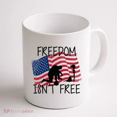 Freedom Isn't Free Coffee Mug back