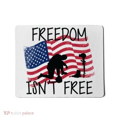 Freedom Isn't Free Mousepad