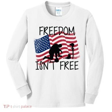 Freedom Isn't Free Kids Long Sleeve Shirt