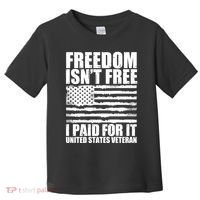 Freedom Isn't Free I Paid For It United States Veteran Toddler T-Shirt thumb 0