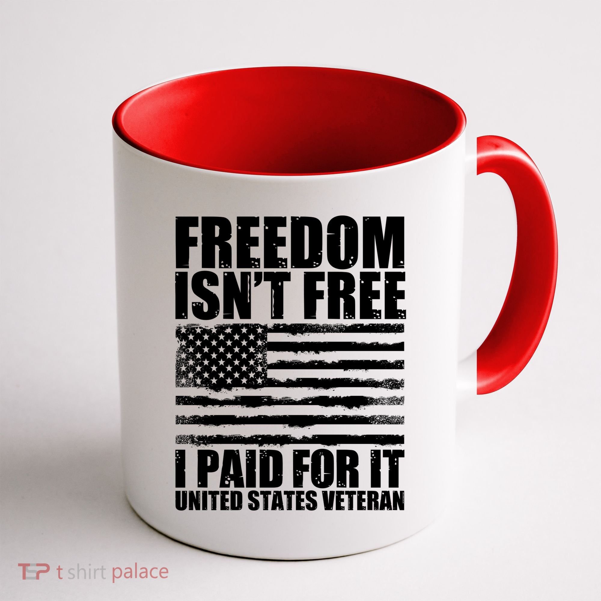 Freedom Isn't Free I Paid For It United States Veteran Coffee Mug
