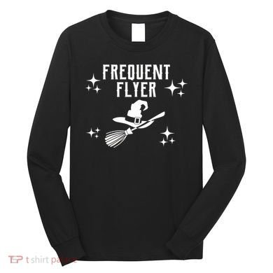 Frequent Flyer Funny Witch Halloween Long Sleeve Shirt