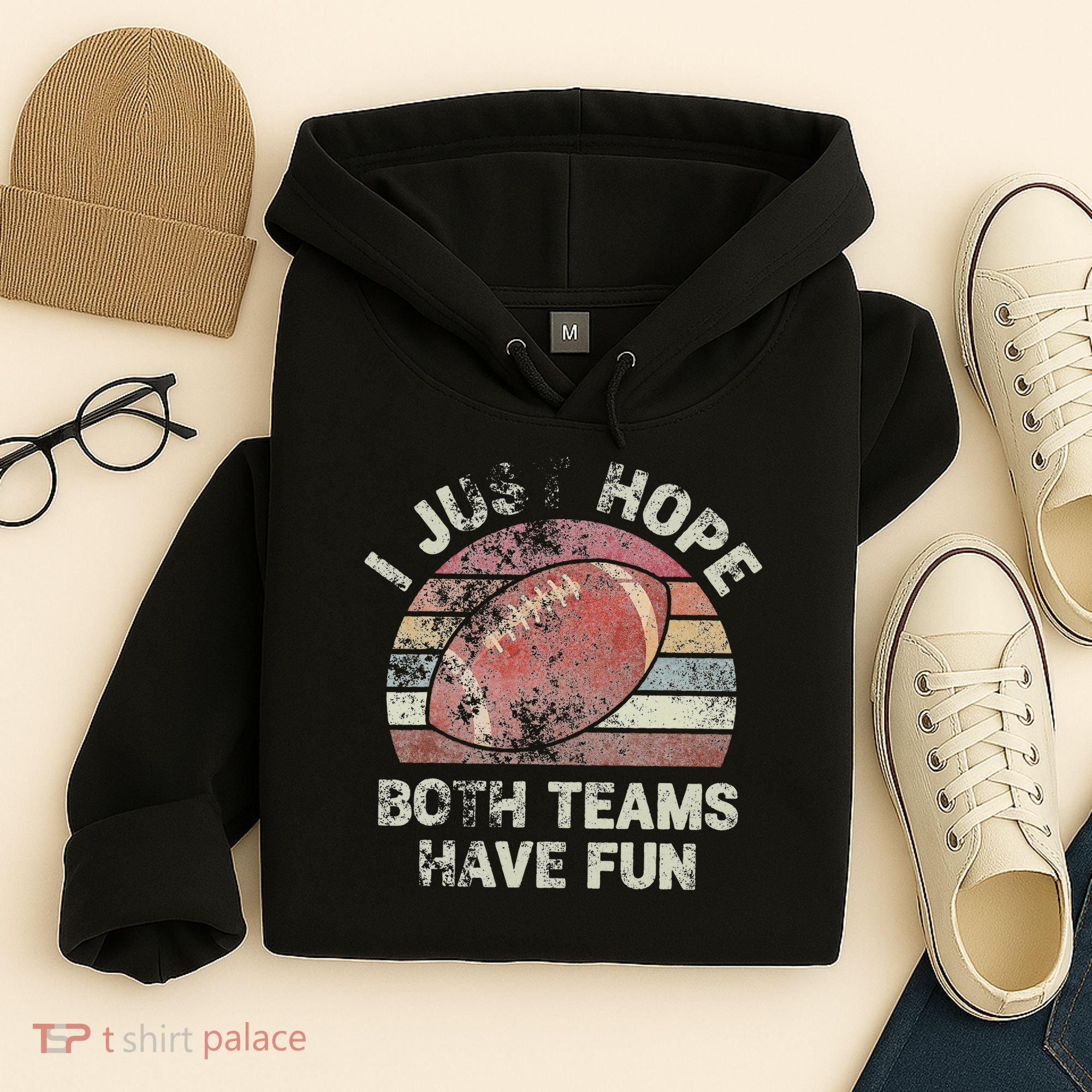 Funny Retro Football I Just Hope Both Teams Have Fun Hoodie