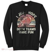 Funny Retro Football I Just Hope Both Teams Have Fun Sweatshirt thumb 0