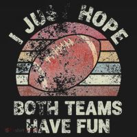 Funny Retro Football I Just Hope Both Teams Have Fun Sweatshirt thumb 3