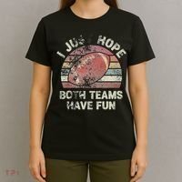 Funny Retro Football I Just Hope Both Teams Have Fun T-Shirt thumb 4