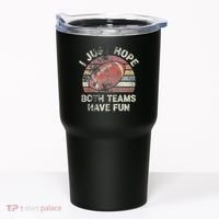 Funny Retro Football I Just Hope Both Teams Have Fun Tumbler thumb 0