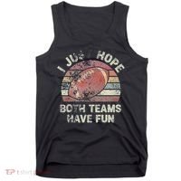 Funny Retro Football I Just Hope Both Teams Have Fun Tank Top thumb 0