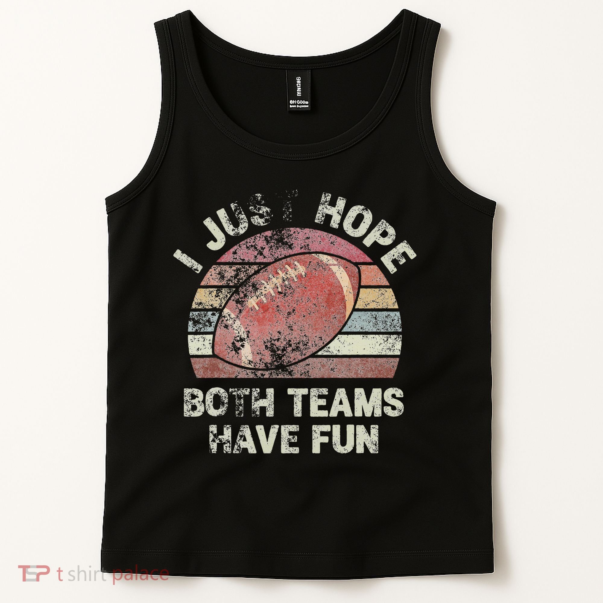 Funny Retro Football I Just Hope Both Teams Have Fun Tank Top
