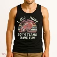Funny Retro Football I Just Hope Both Teams Have Fun Tank Top thumb 3