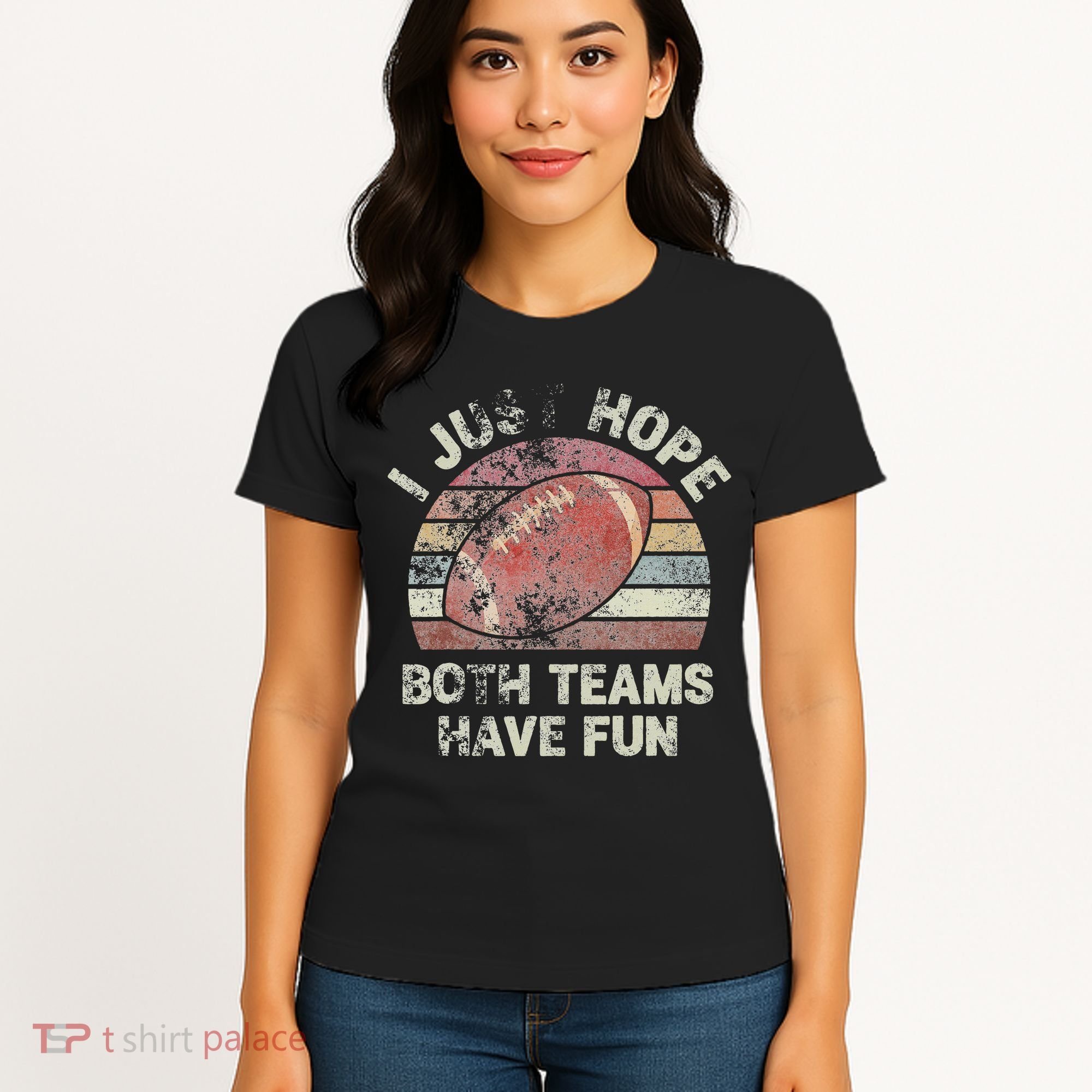 Funny Retro Football I Just Hope Both Teams Have Fun Women's T-Shirt