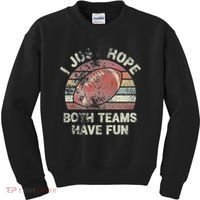 Funny Retro Football I Just Hope Both Teams Have Fun Kids Sweatshirt thumb 0