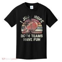 Funny Retro Football I Just Hope Both Teams Have Fun Kids T-Shirt thumb 0