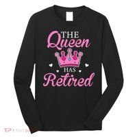 Funny Retirement Floral The Queen Has Retired Long Sleeve Shirt thumb 0