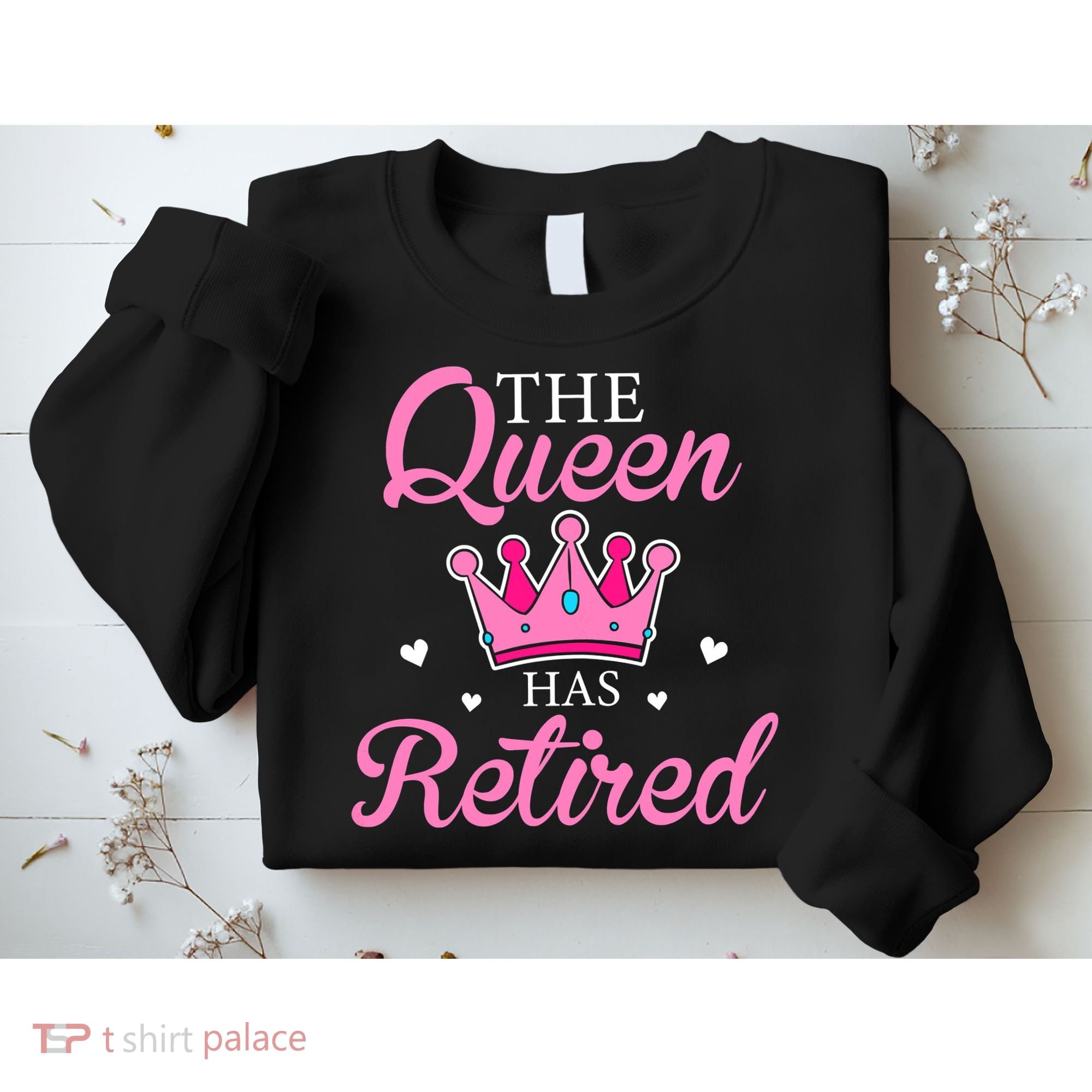Funny Retirement Floral The Queen Has Retired Sweatshirt