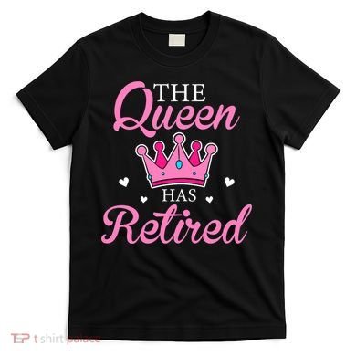 Funny Retirement Floral The Queen Has Retired T-Shirt