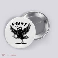 Funny Retro F CAW F Crow Raven Button thumb 0