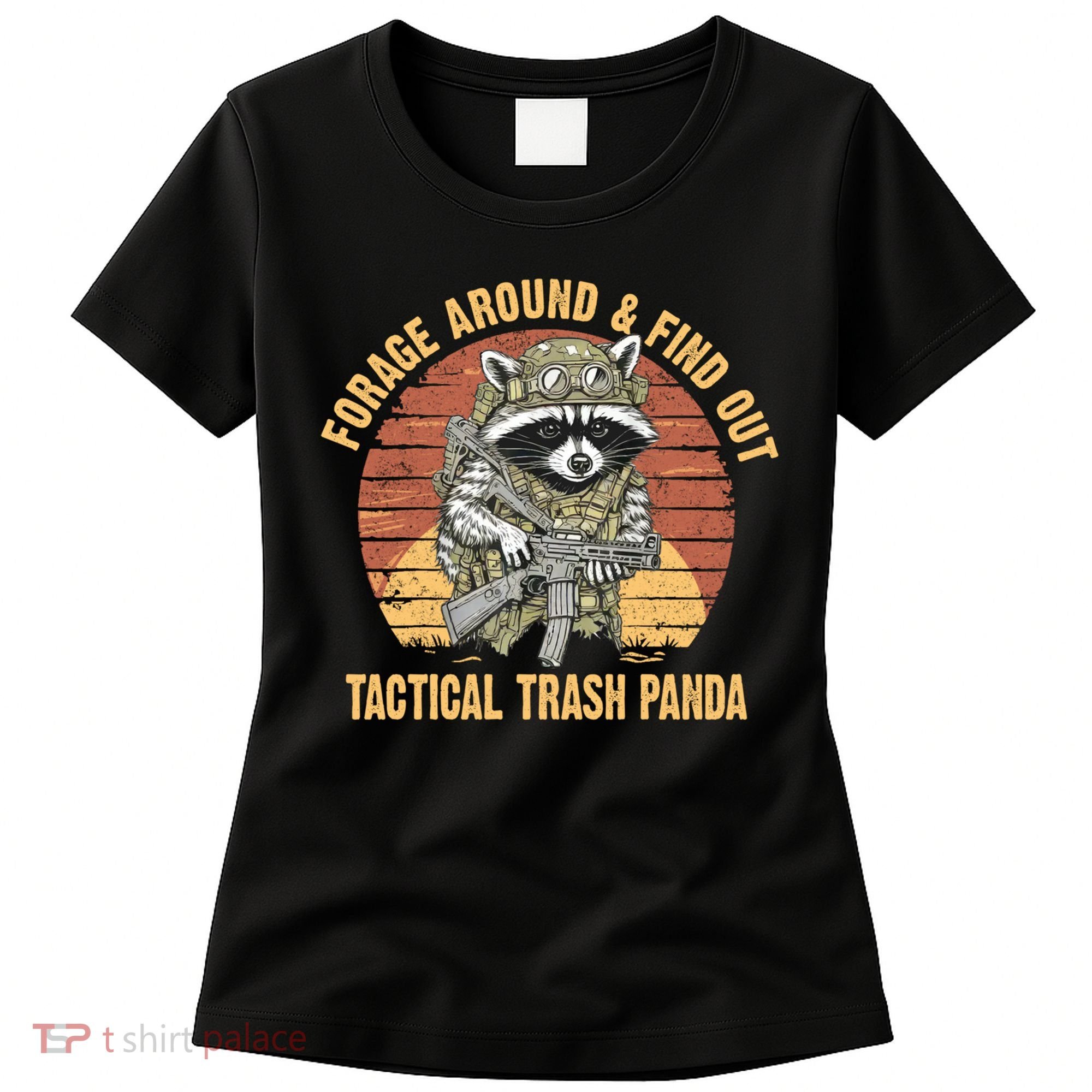 Funny Raccoon Forage Around & Find Out Tactical Trash Panda Women's T-Shirt