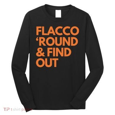 Flacco Round & Find Out Long Sleeve Shirt