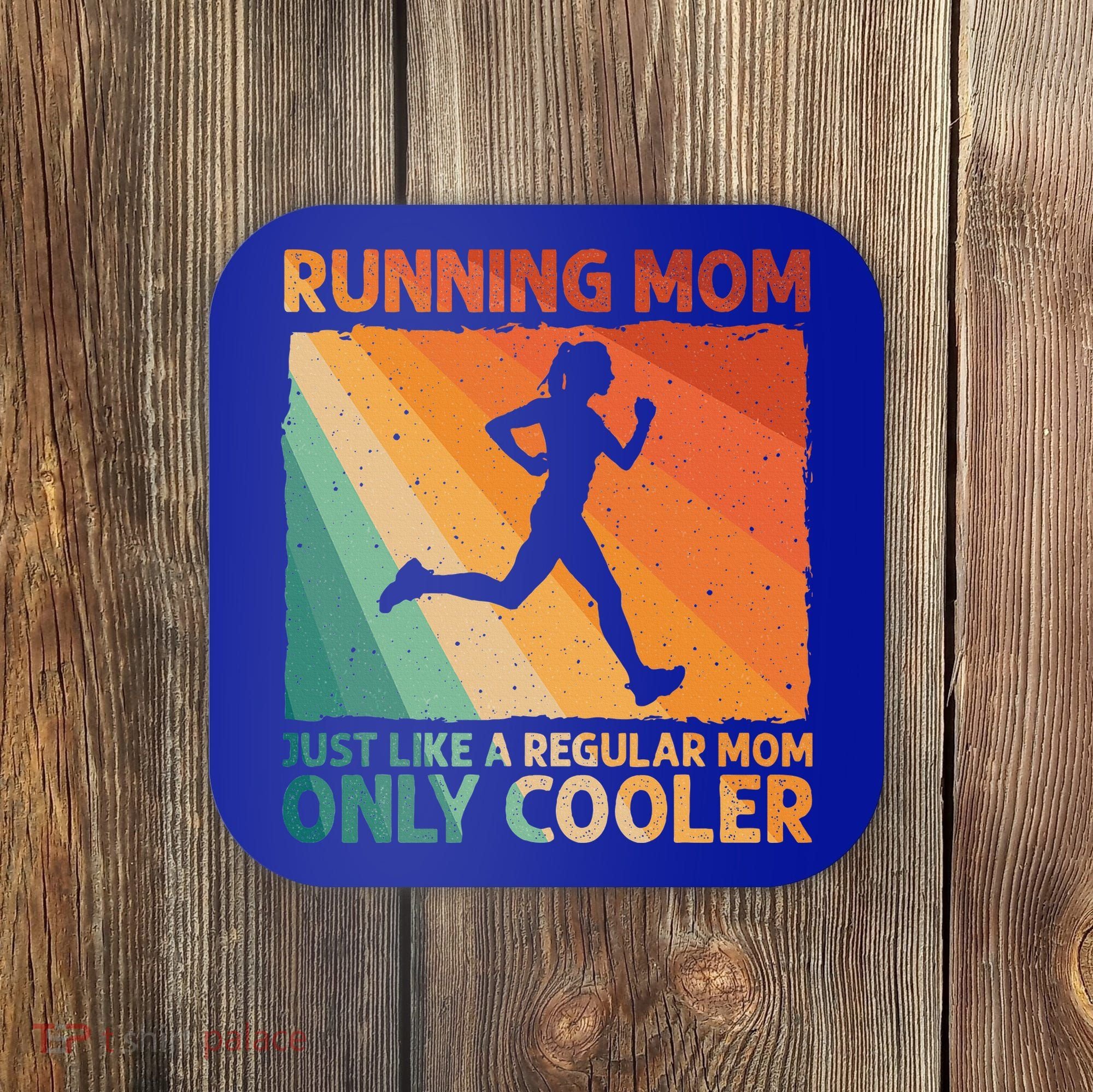 Funny Running For Wo Mom Marathoner Runner Coach Racing  Coaster