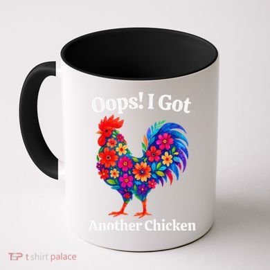 Floral Rooster Farm Animal Funny Oops I Got Another Chicken Coffee Mug
