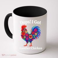 Floral Rooster Farm Animal Funny Oops I Got Another Chicken Coffee Mug thumb 0