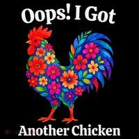 Floral Rooster Farm Animal Funny Oops I Got Another Chicken Coffee Mug thumb 5