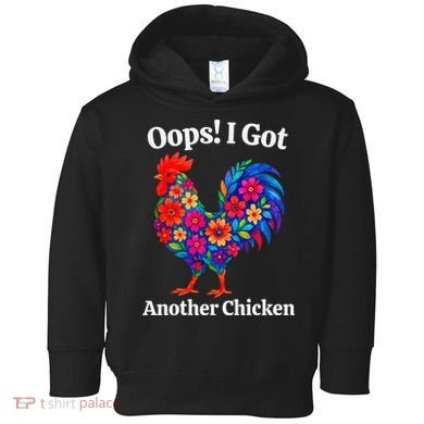 Floral Rooster Farm Animal Funny Oops I Got Another Chicken Toddler Hoodie