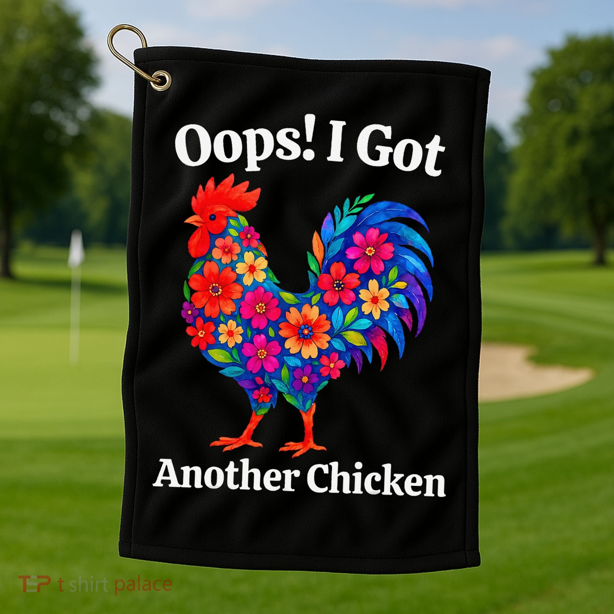 Floral Rooster Farm Animal Funny Oops I Got Another Chicken Golf Towel