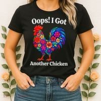 Floral Rooster Farm Animal Funny Oops I Got Another Chicken Women's T-Shirt thumb 2