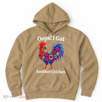 Floral Rooster Farm Animal Funny Oops I Got Another Chicken Hoodie