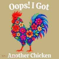 Floral Rooster Farm Animal Funny Oops I Got Another Chicken Long Sleeve Shirt thumb 2