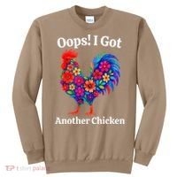 Floral Rooster Farm Animal Funny Oops I Got Another Chicken Sweatshirt thumb 0