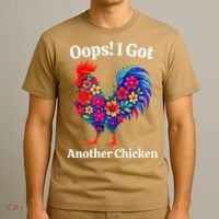 Floral Rooster Farm Animal Funny Oops I Got Another Chicken T-Shirt thumb 3