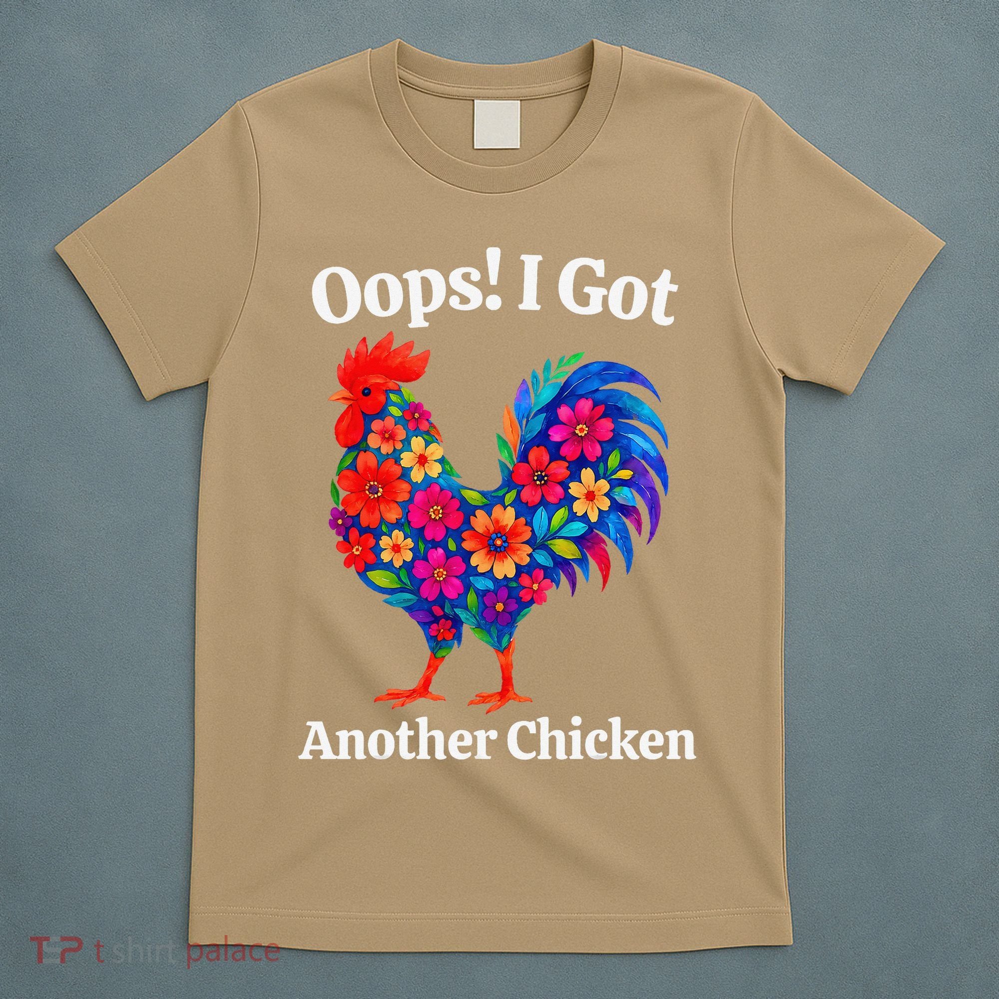 Floral Rooster Farm Animal Funny Oops I Got Another Chicken T-Shirt