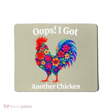 Floral Rooster Farm Animal Funny Oops I Got Another Chicken Mousepad