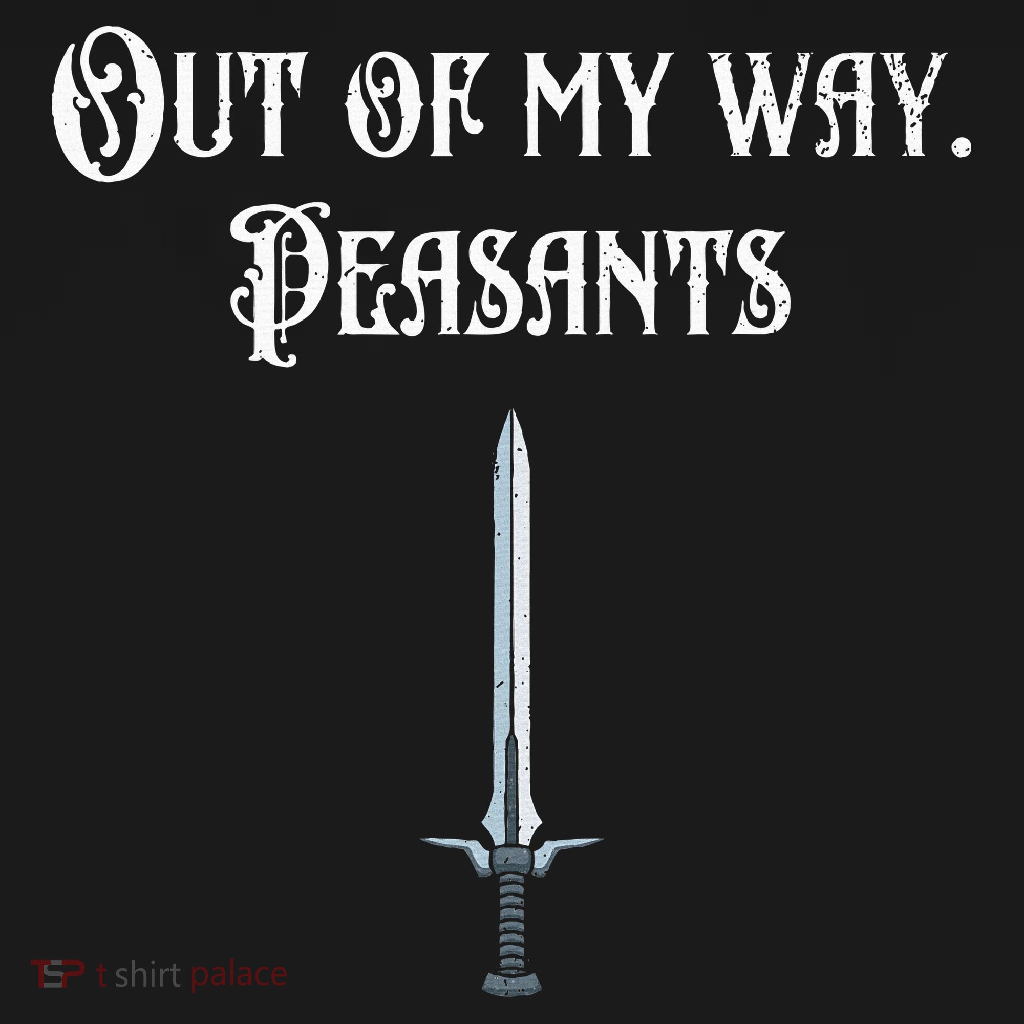 Funny Renaissance Festival Out Of My Way Peasants Long Sleeve Shirt