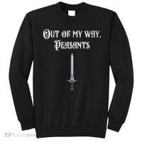 Funny Renaissance Festival Out Of My Way Peasants Sweatshirt thumb 0