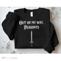 Funny Renaissance Festival Out Of My Way Peasants Sweatshirt thumb 2