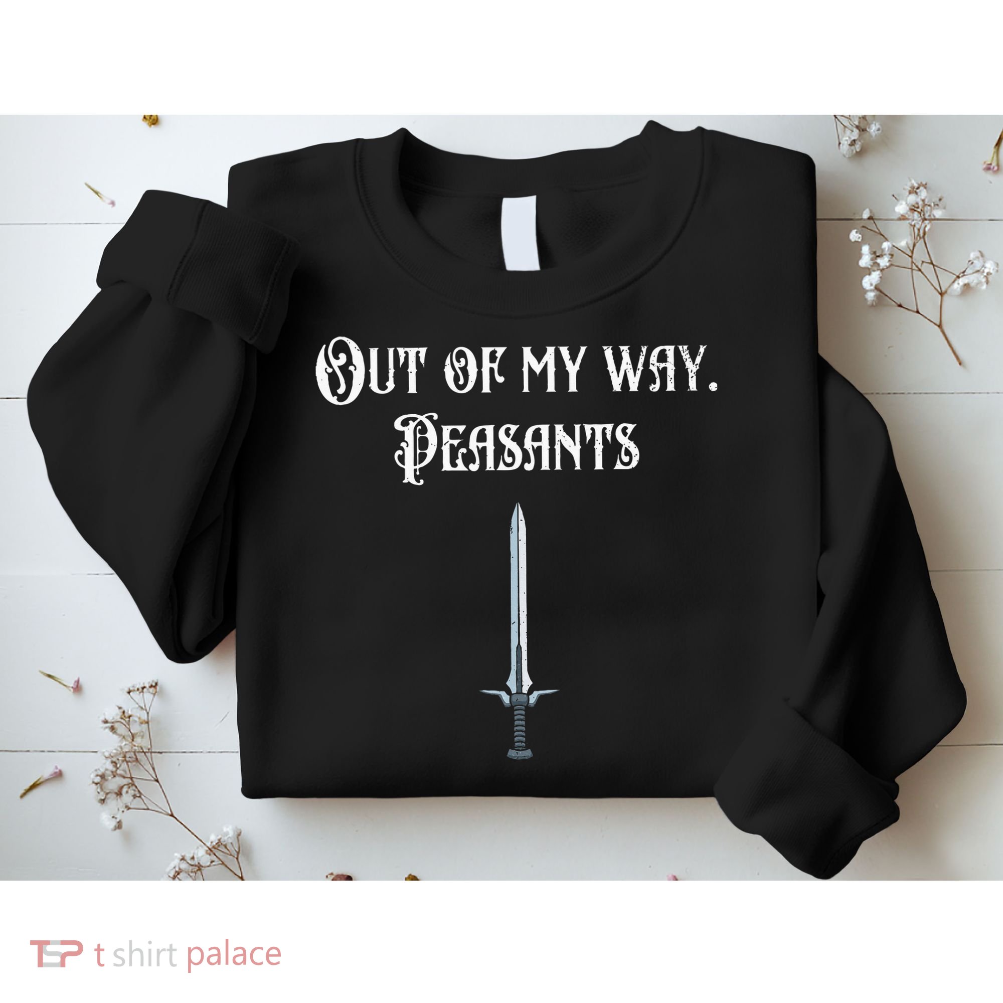 Funny Renaissance Festival Out Of My Way Peasants Sweatshirt
