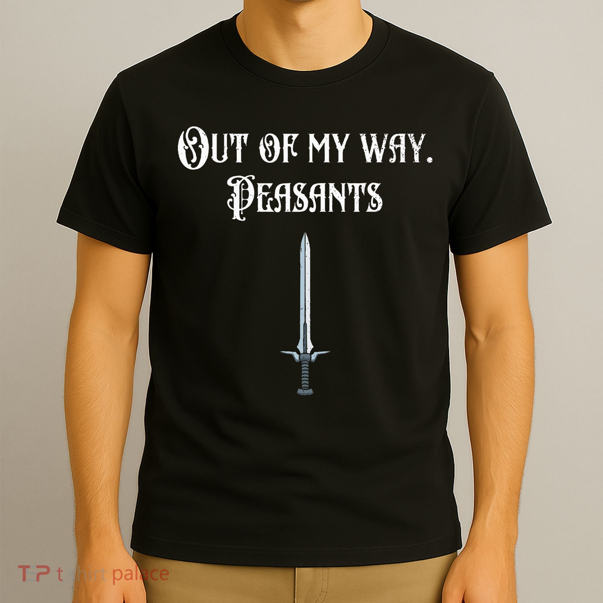 Funny Renaissance Festival Out Of My Way Peasants T-Shirt