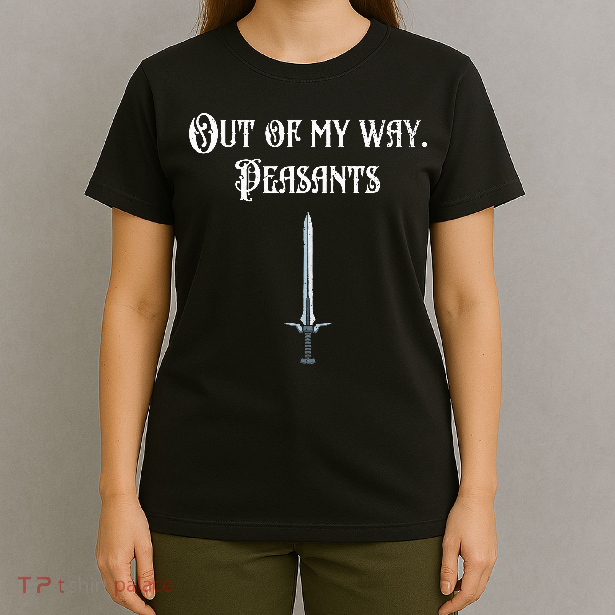 Funny Renaissance Festival Out Of My Way Peasants T-Shirt