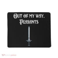 Funny Renaissance Festival Out Of My Way Peasants Mousepad thumb 0