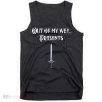 Funny Renaissance Festival Out Of My Way Peasants Tank Top thumb 0