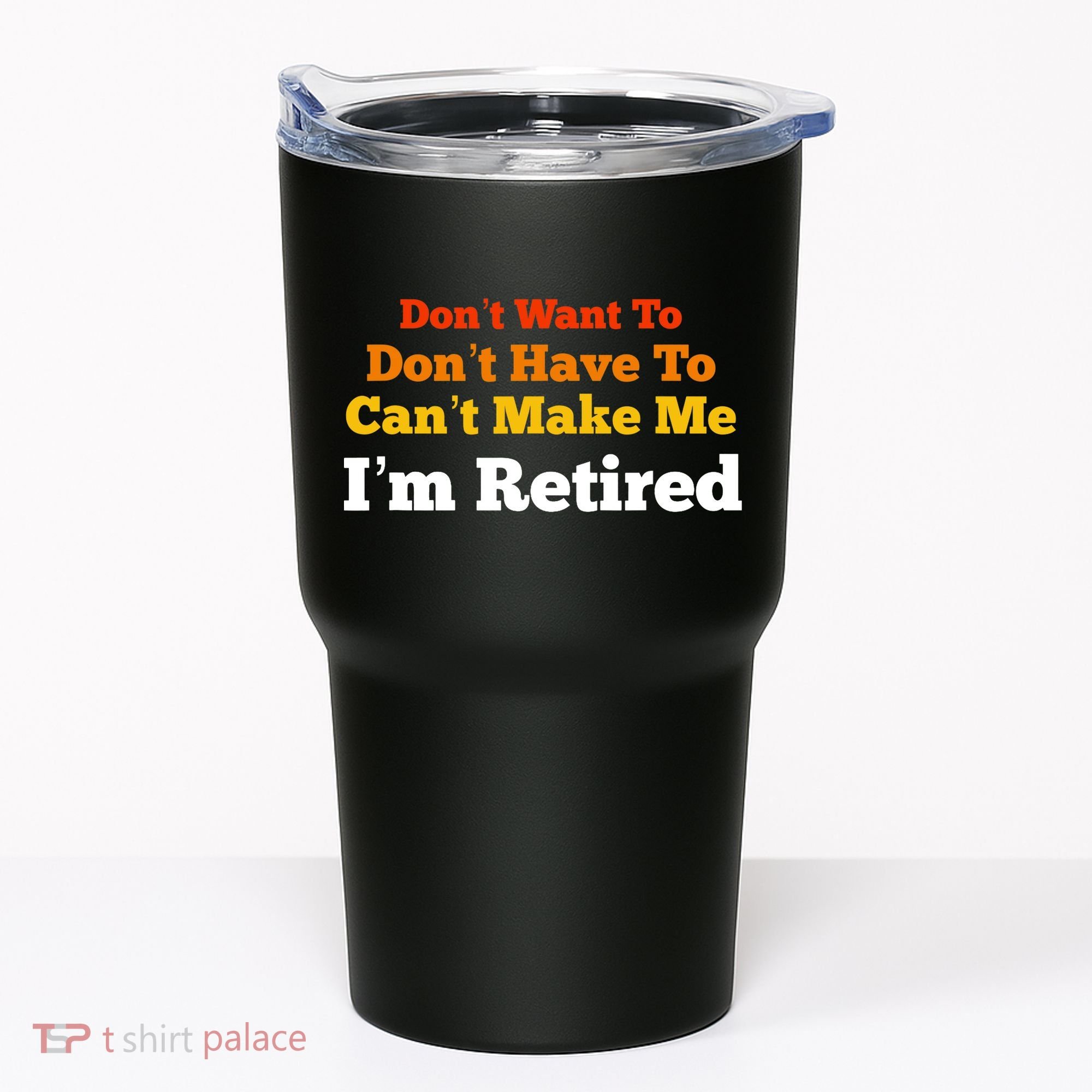 Funny Retirement For Adult, Sarcastic Graphic Tee Tumbler