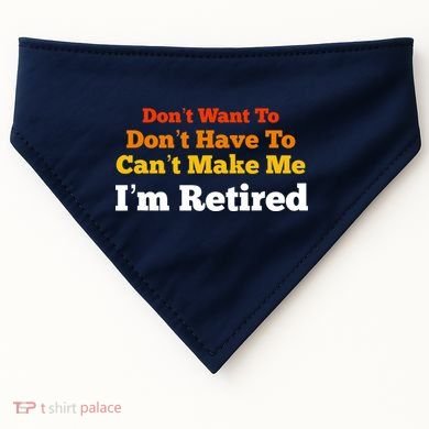 Funny Retirement For Adult, Sarcastic Graphic Tee USA-Made Doggie Bandana
