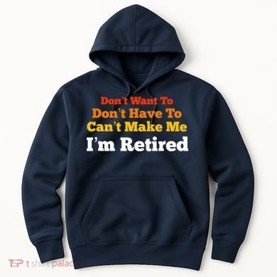 Funny Retirement For Adult, Sarcastic Graphic Tee Hoodie